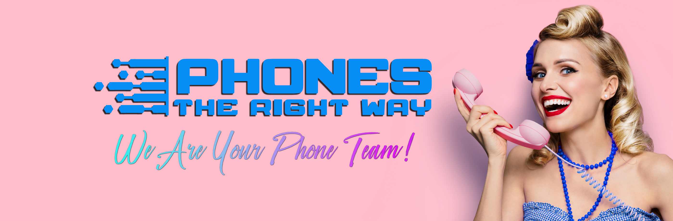 We ARE your phone team!